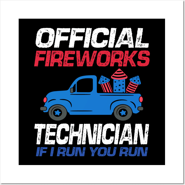 Official Fireworks Technician If I Run You Run Wall Art by raeex